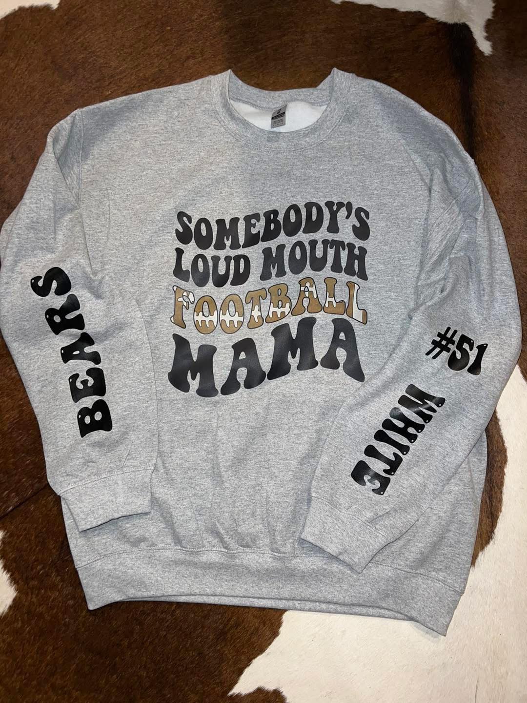 LOUD MOUTH FOOTBALL MAMA SWEATSHIRT