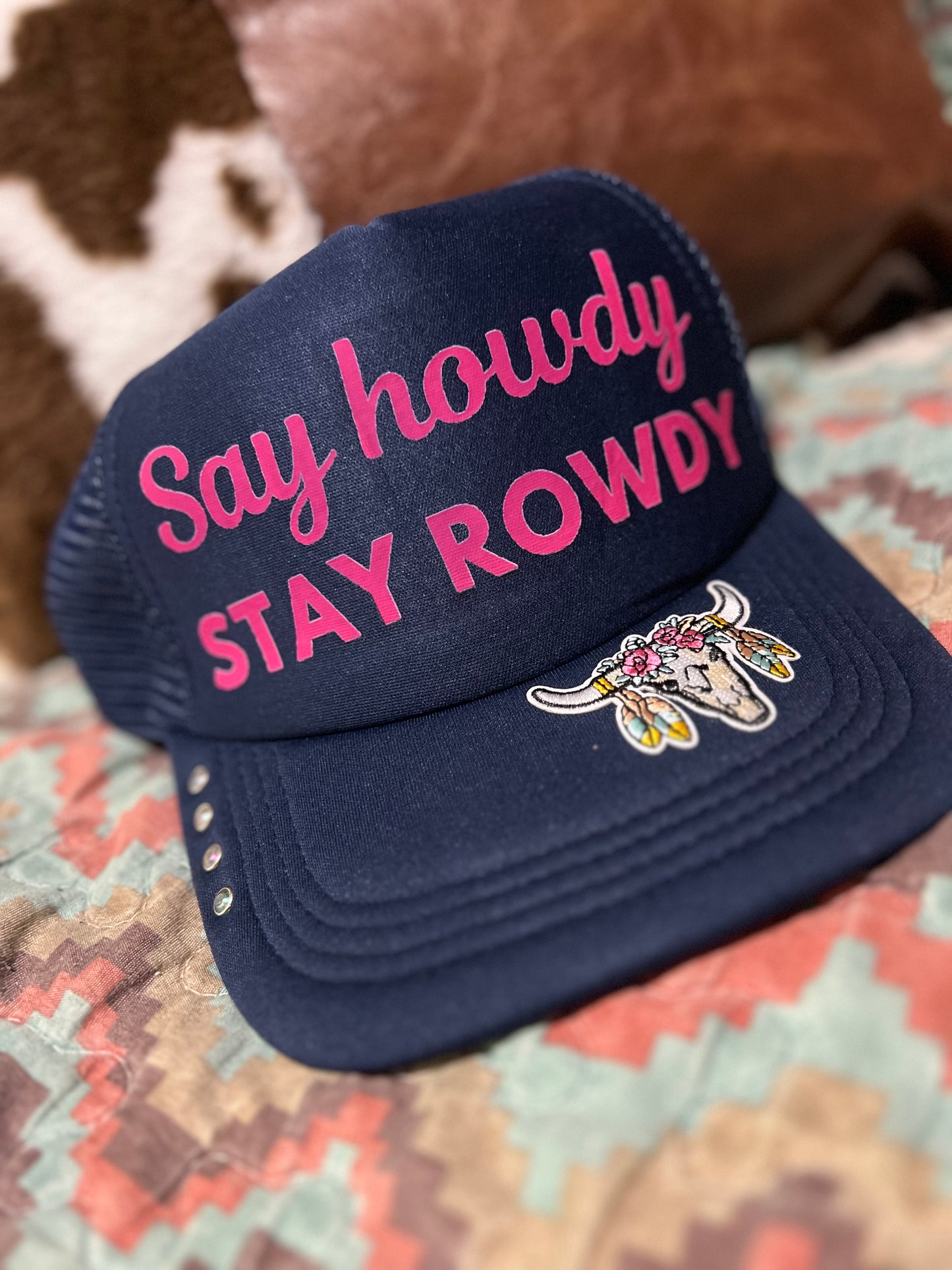 SAY HOWDY STAY ROWDY TRUCKER HAT