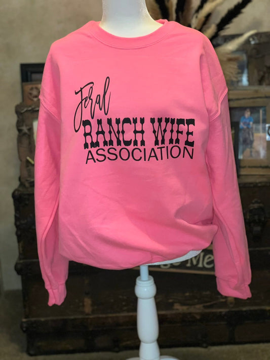 FERAL RANCH WIFE ASSOCIATION SWEATSHIRT