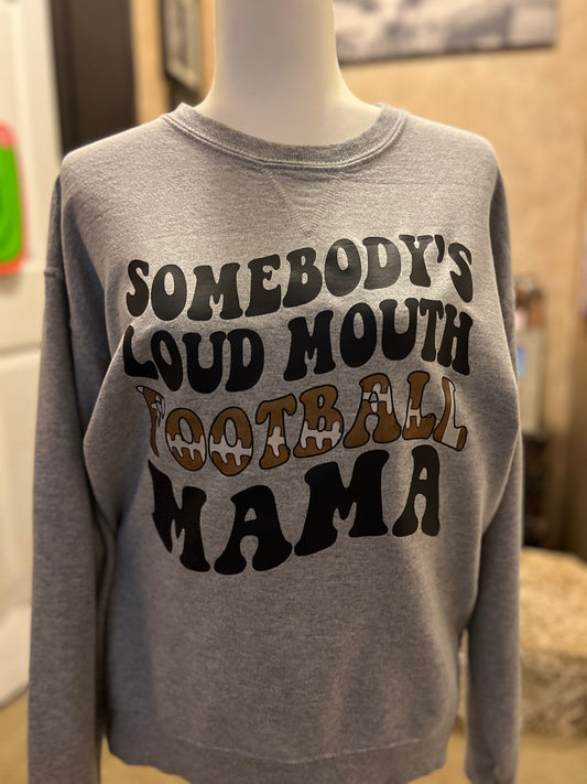 LOUD MOUTH FOOTBALL MAMA SWEATSHIRT